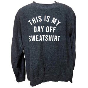 Lulu Simons Studio Women's "This Is My Day Off Sweatshirt" Sweatshirt Medium